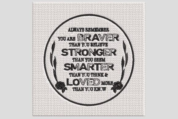 Braver-Stronger-Smarter-Loved: A Heartfelt Embroidery Design Review